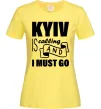 Женская футболка Kyiv is calling and i must go Лимонный фото