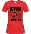 Женская футболка Kyiv is calling and i must go Красный фото