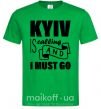 Чоловіча футболка Kyiv is calling and i must go Зелений фото