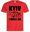 Чоловіча футболка Kyiv is calling and i must go Червоний Чоловіча футболка Kyiv is calling and i must go Червоний фото