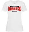 Женская футболка Donetsk Ukraine Белый фото