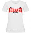 Женская футболка Luhansk Ukraine Белый фото