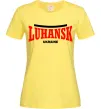 Женская футболка Luhansk Ukraine Лимонный фото
