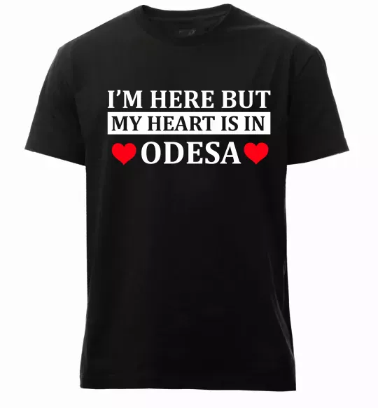 Мужская премиум футболка I'm here but my heart is in Odesa Черный фото