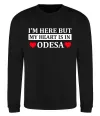 Свитшот I'm here but my heart is in Odesa Черный фото