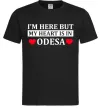 Чоловіча футболка I'm here but my heart is in Odesa Чорний Чоловіча футболка I'm here but my heart is in Odesa Чорний фото