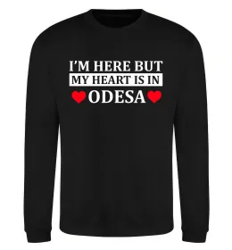 Свитшот I'm here but my heart is in Odesa Черный фото