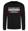Свитшот I'm here but my heart is in Odesa Черный фото