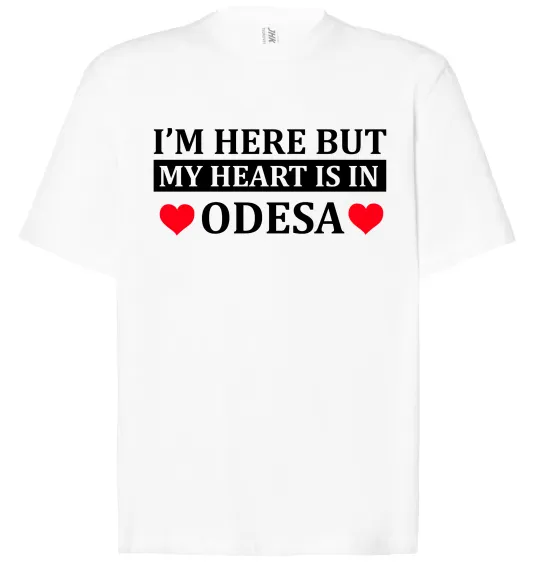 Футболка Оверсайз I'm here but my heart is in Odesa Білий фото