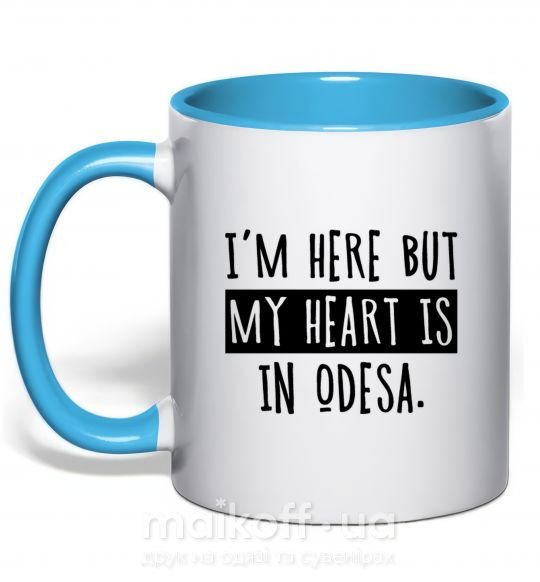 Чашка з кольоровою ручкою I'm here but my heart is in Odesa Блакитний фото