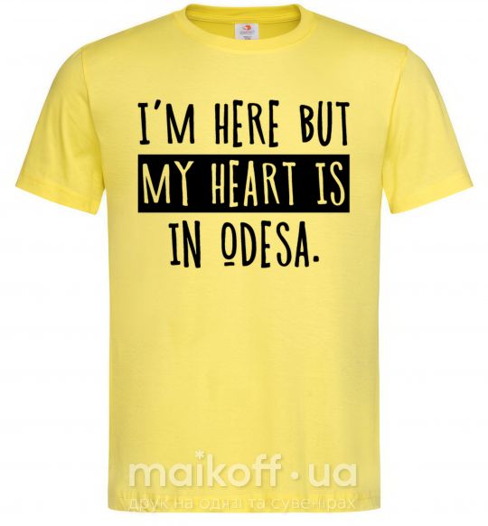 Мужская футболка I'm here but my heart is in Odesa Лимонный фото