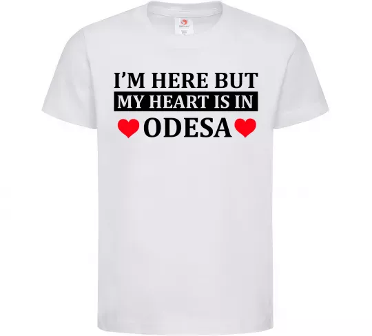 Детская футболка I'm here but my heart is in Odesa Белый фото