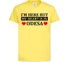 Детская футболка I'm here but my heart is in Odesa Лимонный фото