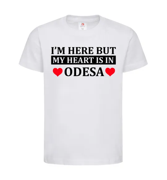 Детская футболка I'm here but my heart is in Odesa Белый фото