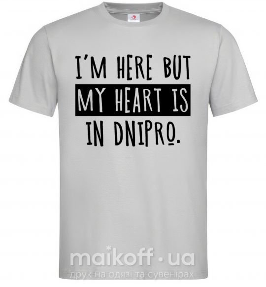 Мужская футболка I'm here but my heart is in Dnipro Серый фото
