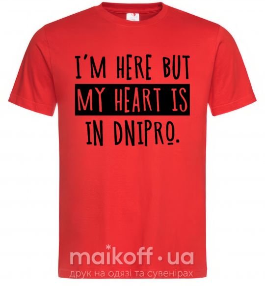 Чоловіча футболка I'm here but my heart is in Dnipro Червоний фото
