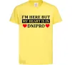 Дитяча футболка I'm here but my heart is in Dnipro Лимонний Дитяча футболка I'm here but my heart is in Dnipro Лимонний фото