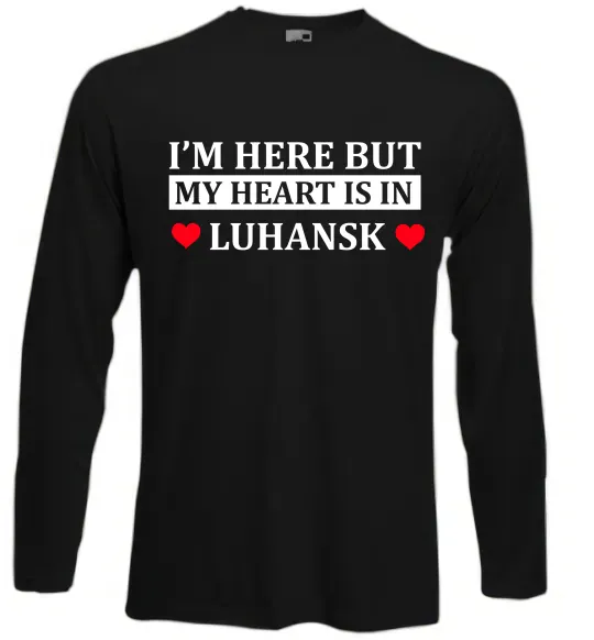 Лонгслив I'm here but my heart is in Luhansk Черный фото