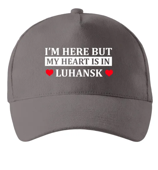 Кепка I'm here but my heart is in Luhansk Серый фото