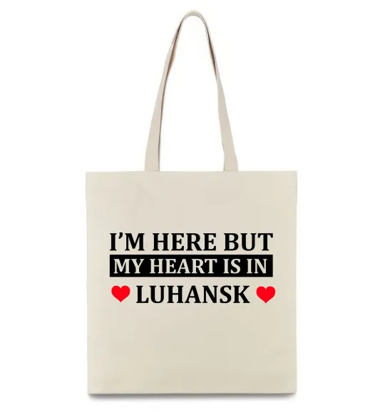 Еко-сумка I'm here but my heart is in Luhansk Бежевий фото