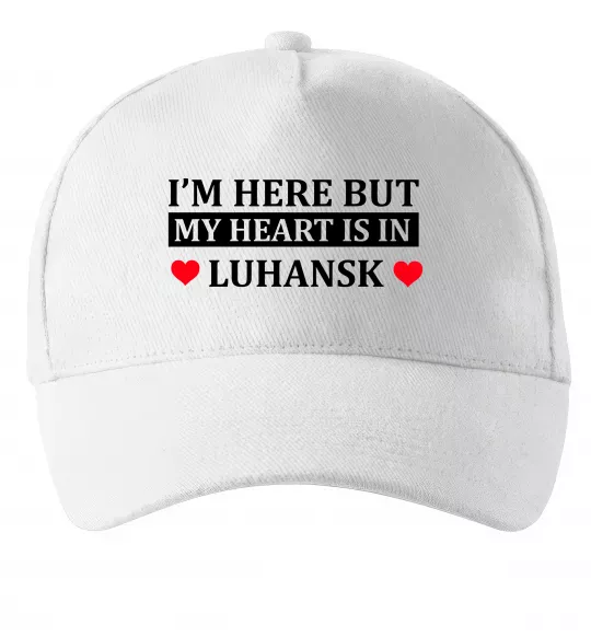 Кепка I'm here but my heart is in Luhansk Білий фото
