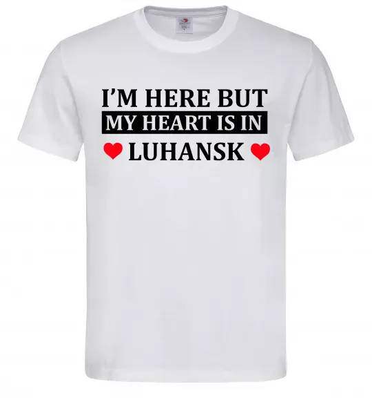 Мужская футболка I'm here but my heart is in Luhansk Белый фото