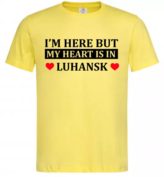 Мужская футболка I'm here but my heart is in Luhansk Лимонный фото