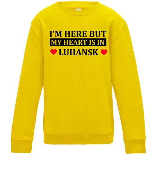 Детский Свитшот I'm here but my heart is in Luhansk Солнечно желтый фото