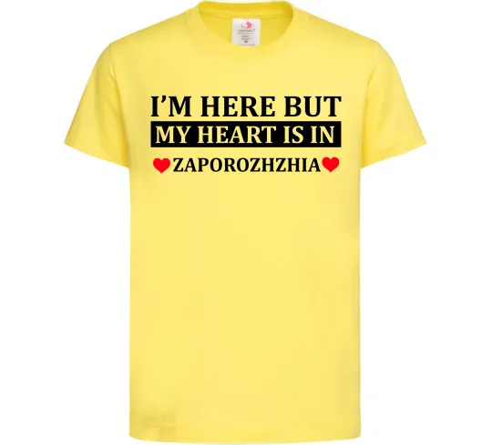 Детская футболка I'm here but my heart is in Zaporizhzhia Лимонный фото