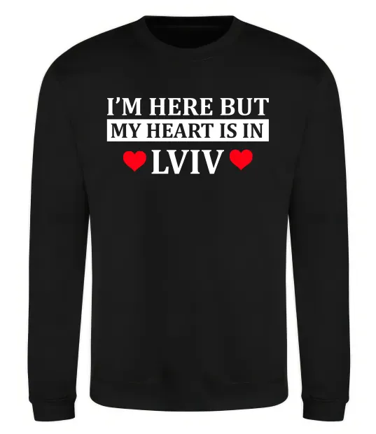 Свитшот I'm here but my heart is in Lviv Черный фото