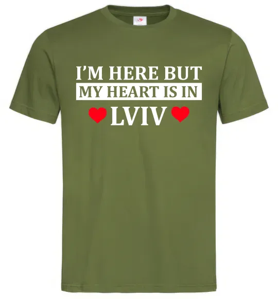 Чоловіча футболка I'm here but my heart is in Lviv Оливковий фото