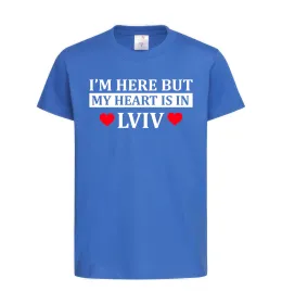 Детская футболка I'm here but my heart is in Lviv Ярко-синий фото