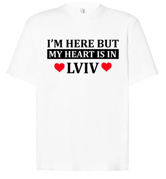 Футболка Оверсайз I'm here but my heart is in Lviv Білий фото