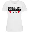 Женская футболка I'm here but my heart is in Lviv Белый фото