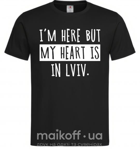 Мужская футболка I'm here but my heart is in Lviv Черный фото