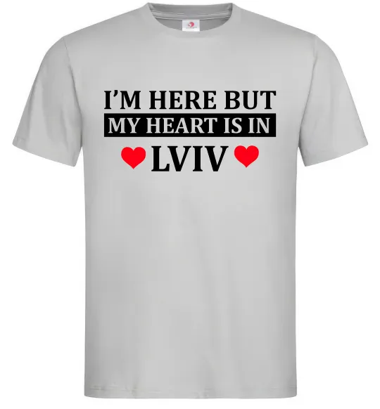 Чоловіча футболка I'm here but my heart is in Lviv Сірий фото