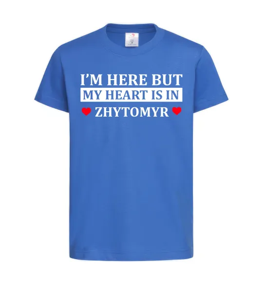 Дитяча футболка I'm here but my heart is in Zhytomyr Яскраво-синій фото