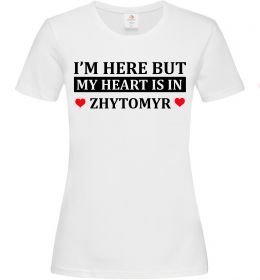 Жіноча футболка I'm here but my heart is in Zhytomyr