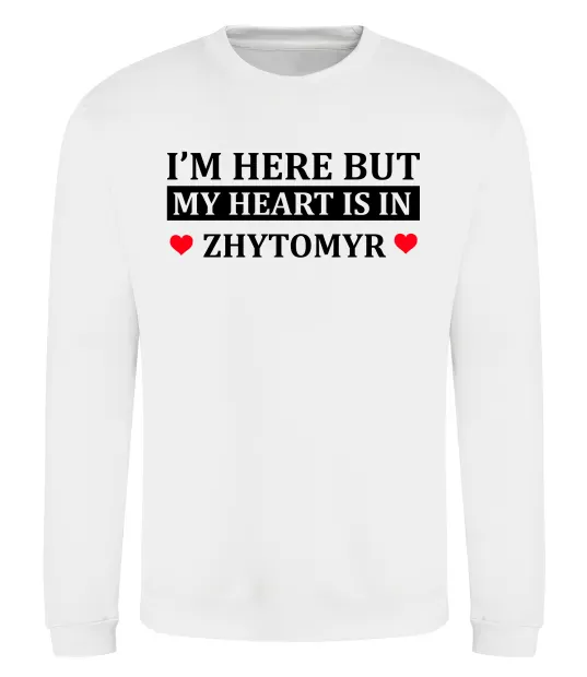 Світшот I'm here but my heart is in Zhytomyr Білий фото
