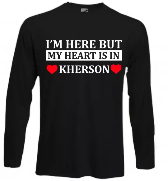 Лонгслив I'm here but my heart is in Kherson Черный фото