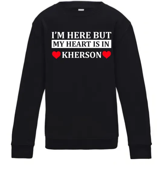 Дитячий світшот I'm here but my heart is in Kherson Чорний фото