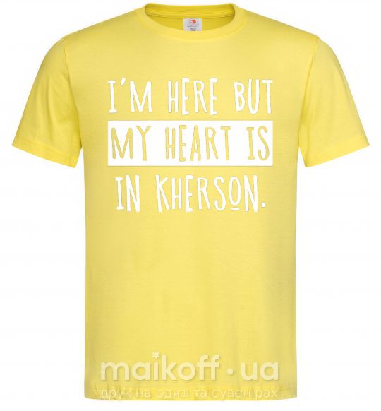 Мужская футболка I'm here but my heart is in Kherson Лимонный фото