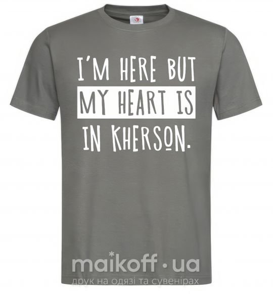 Чоловіча футболка I'm here but my heart is in Kherson Графіт фото