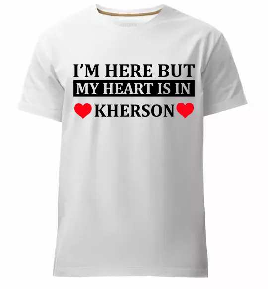 Мужская премиум футболка I'm here but my heart is in Kherson Белый фото