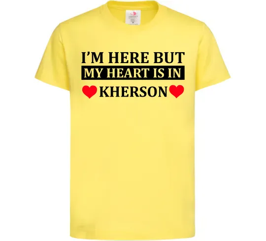 Детская футболка I'm here but my heart is in Kherson Лимонный фото