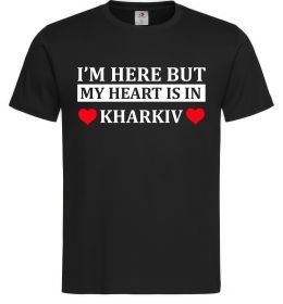Мужская футболка I'm here but my heart is in Kharkiv