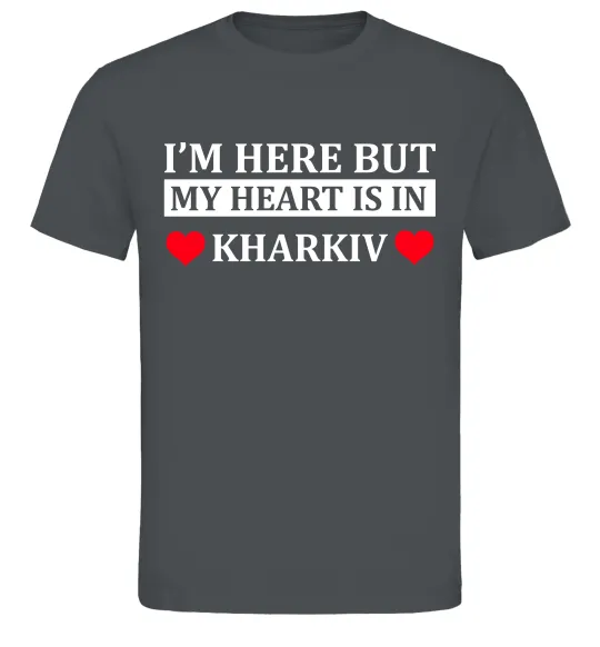 Мужская футболка I'm here but my heart is in Kharkiv Графит фото