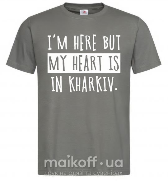 Чоловіча футболка I'm here but my heart is in Kharkiv Графіт фото