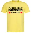 Мужская футболка I'm here but my heart is in Kharkiv Лимонный фото