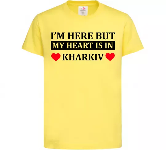 Дитяча футболка I'm here but my heart is in Kharkiv Лимонний фото